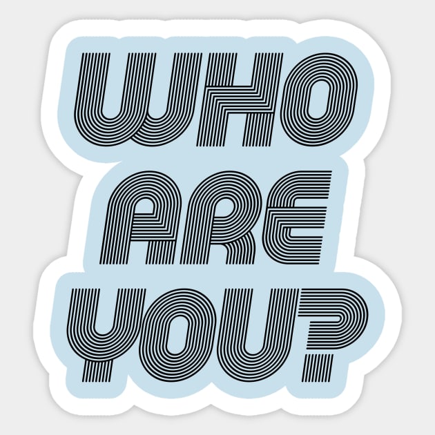 Who Are You Question Design Sticker by HighBrowDesigns